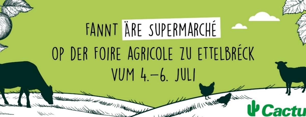 Cactus « Äre Supermarché » à la Foire Agricole Ettelbruck 2025 : Une richesse enracinée au Luxembourg