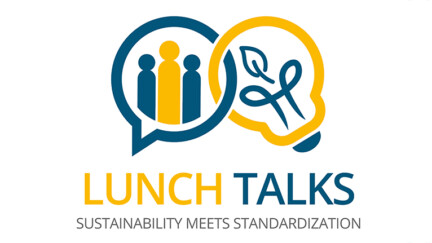 Lunch Talks – Sustainability meets standardization – Session 2 Lunch Talks – Sustainability meets standardization – Session 2